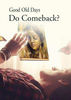 Good Old Days Do Comeback?