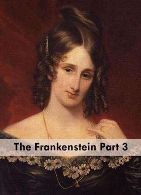 The Frankenstein Part 3