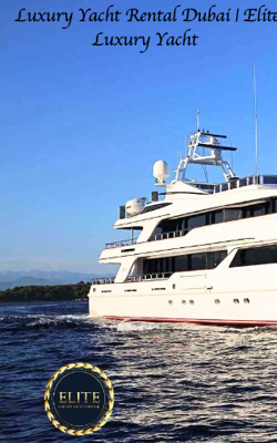 Luxury Yacht Rental Dubai | Elite Luxury Yacht