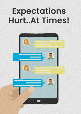 Expectations Hurt..At Times!