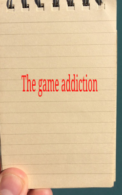The Game Addiction
