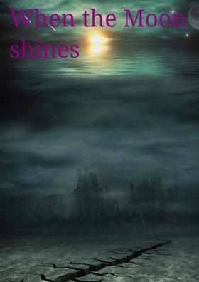 When The Moon Shines