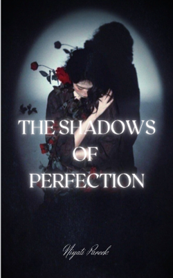 Shadows of Perfection: A Journey Through Expectations and Self-Discovery