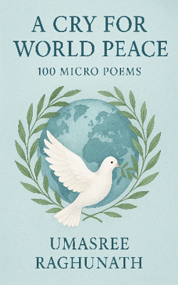 A Cry for World Peace - 100 Micro Poems