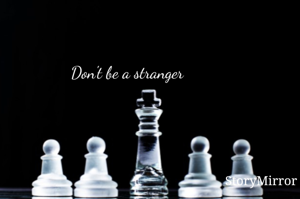 Don't be a stranger 