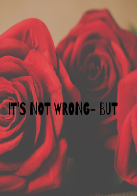 Its Not Wrong- But