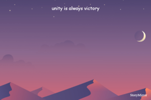 unity is always victory
