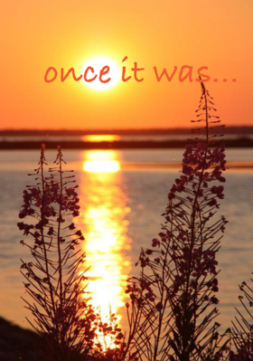 Once it was...