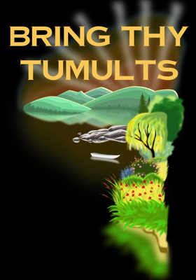 Bring Thy Tumults