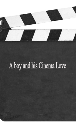 A boy and his Cinema Love