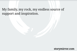 My family, my rock, my endless source of support and inspiration. 