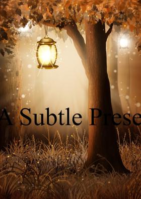 A Subtle Presence