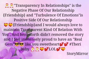 🎅🎅"Transparency In Relationships" is the Negative Phase Of Our Relationship {Friendship} and "Turbulence Of Emotions"is Positive Side Of Our Relationship 💝💝{Friendship}and I would always love to maintain Transparent Kind Of Relation With You , And henceforth didn't removed the story and I feel immensely proud to have an "Real Gem"😎😎 like you sweetheart💕💕 #Theri Baby 🎅🎅💝💕LOL💕💝