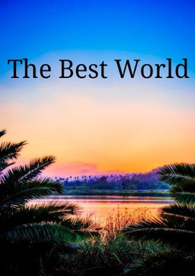 The Best World