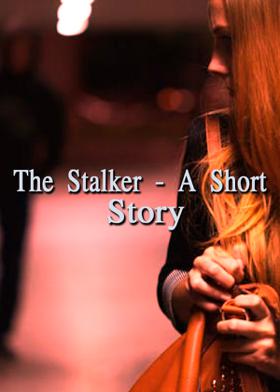 The Stalker - A Short Story