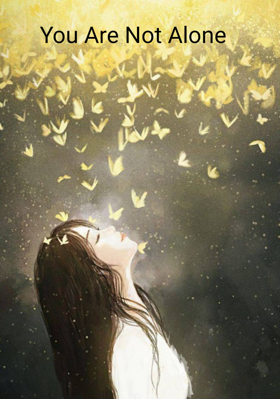 You Are Not Alone