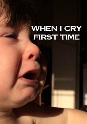 When I Cry First Time