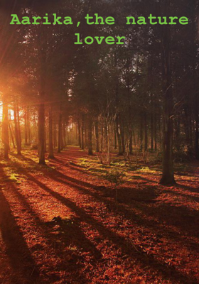 Aarika,the nature lover