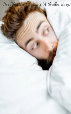 Her Shattered Dreams (A Thriller Story)