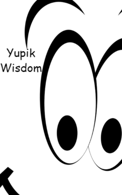 Yupik Wisdom