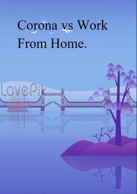 Corona vs Work From Home