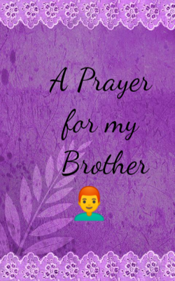 A Prayer For My Brother
