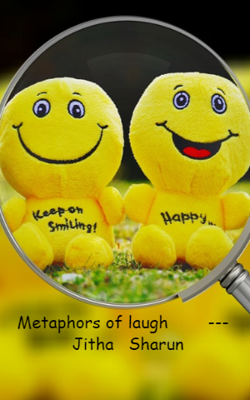 Metaphors of laugh        ---   Jitha   Sharun