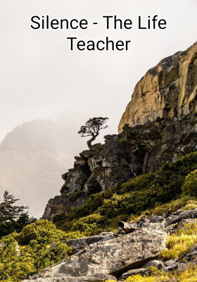 Silence - The Life Teacher