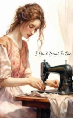 I Don't Want To Die