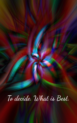 To Decide What Is Best