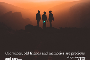 







Old wines, old friends and memories are precious and rare....                                                       VHS