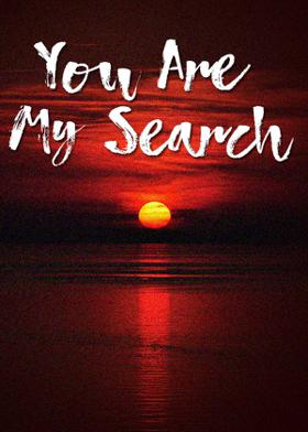 You Are My Search