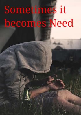 Sometimes It Becomes Need