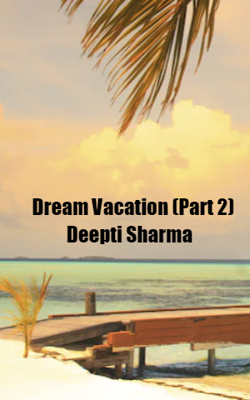 Dream Vacation (Part 2)