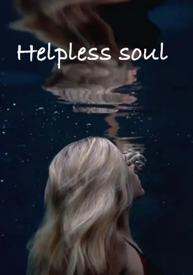 Helpless soul