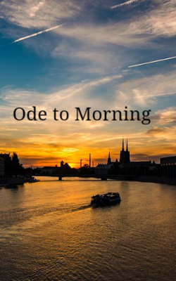 Ode to Morning