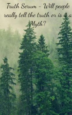 Truth Serum - Will People Really Tell The Truth Or Is It A Myth?