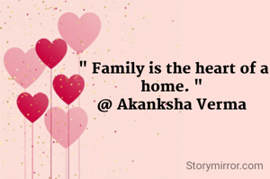 " Family is the...