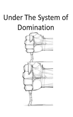 Under the system of domination