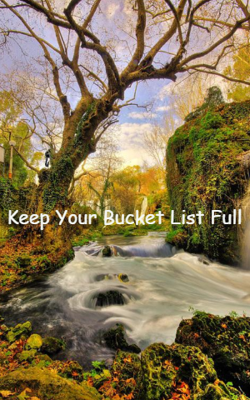 Keep Your Bucket List Full