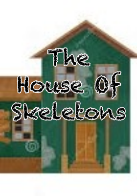 The House Of Skeletons
