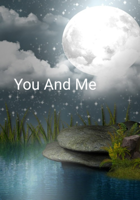 You And Me