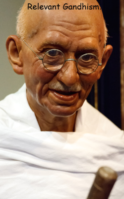 Relevant Gandhism.
