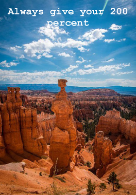 Always Give Your 200 Percent