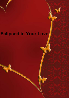 Eclipsed in Your Love