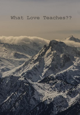 What Love Teaches??