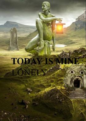 Today Is Mine : Lonely