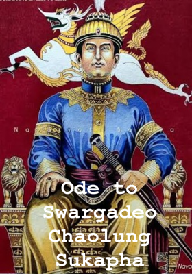 Ode to Swargadeo Chaolung Sukapha