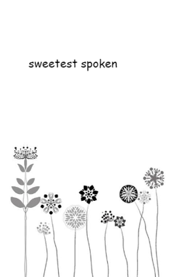 Sweetest Spoken