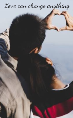 Love can change anything